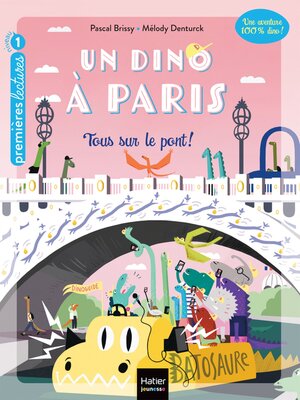 cover image of Un Dino à Paris --Tous sur le pont !--5-6 ans GS/CP